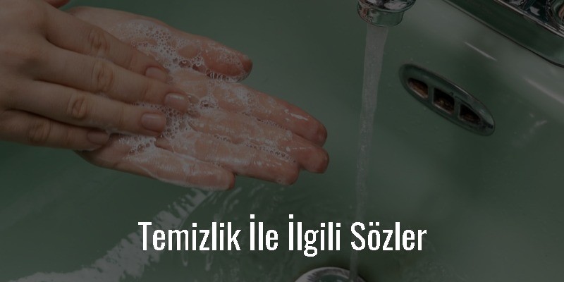 Temizlik İle İlgili Sözler